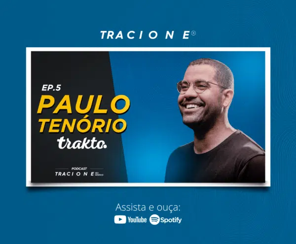 EP.05 | CANAIS DE ATRAÇÃO DE USUÁRIOS | COM PAULO TENÓRIO DA TRAKTO.IO | 7 | TRACIONE